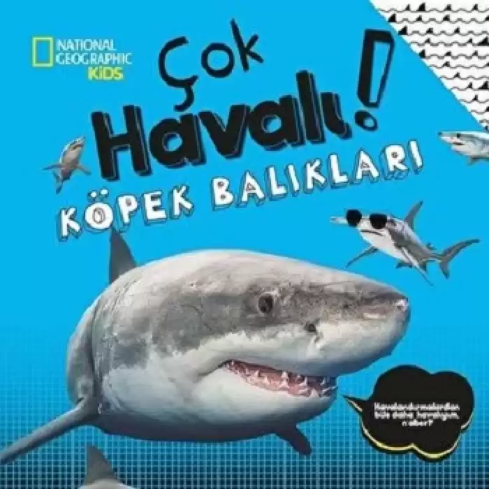 NATIONAL GEOGRAPHIC KIDS -ÇOK HAVALI KÖPEK BALIKLARI