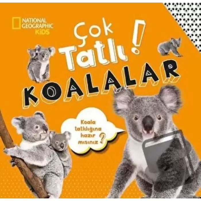 National Geographic Kids - Çok Tatlı! Koalalar