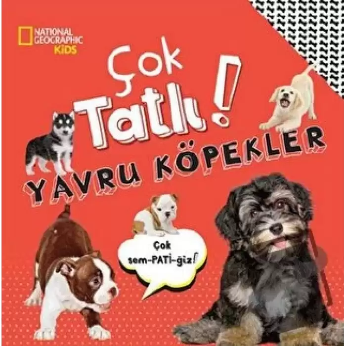 National Geographic Kids - Çok Tatlı! Yavru Köpekler