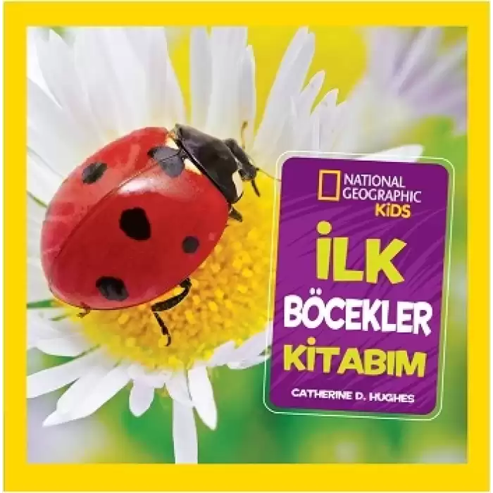 National Geographic Kids - İlk Böcekler Kitabım