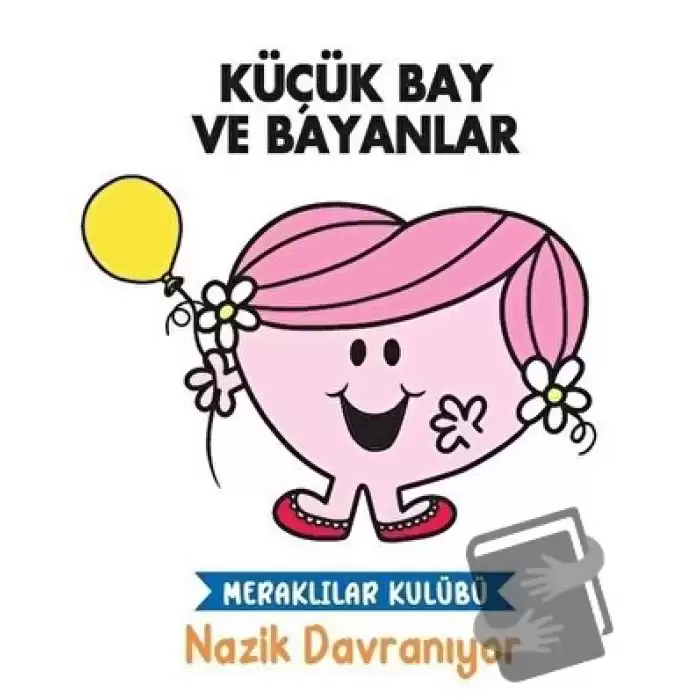 Nazik Davranıyor - Küçük Bay ve Bayanlar