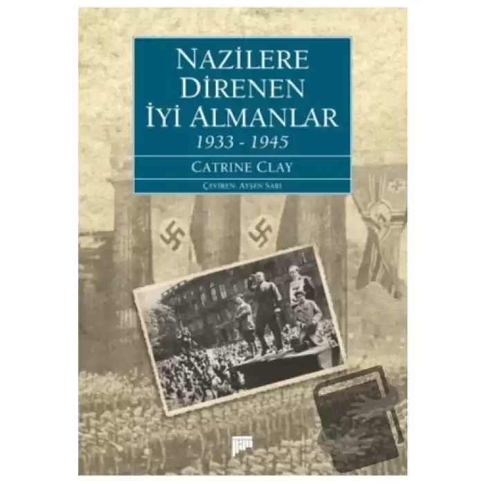 Nazilere Direnen İyi Almanlar 1933-1945