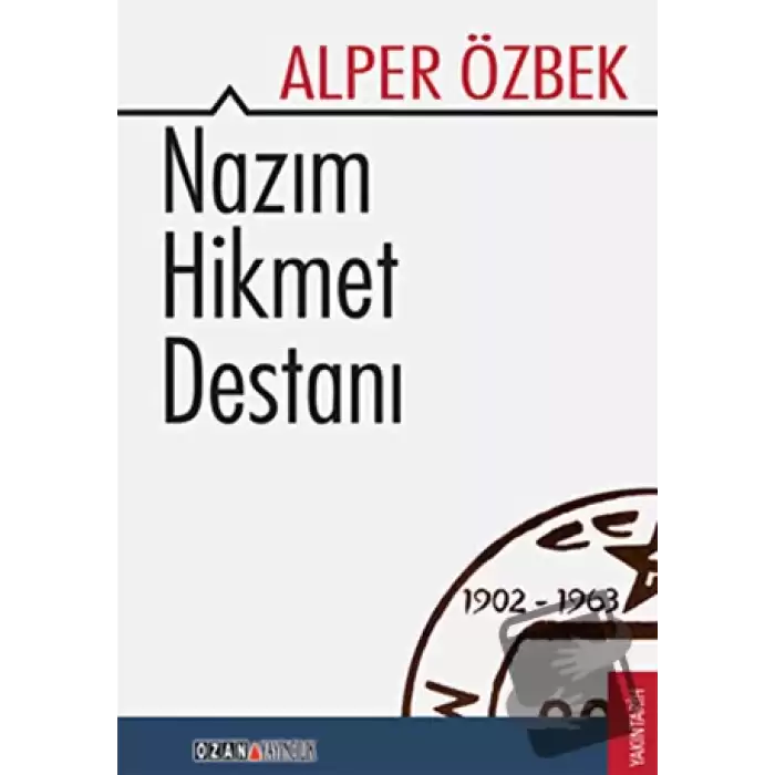 Nazım Hikmet Destanı 1902 - 1963