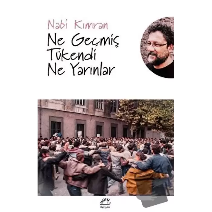 Ne Geçmiş Tükendi Ne Yarınlar