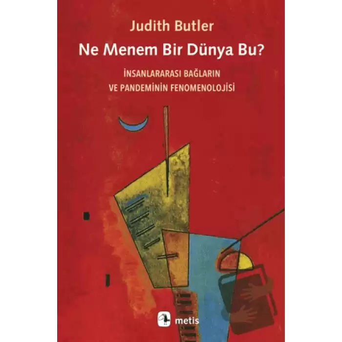 Ne Menem Bir Dünya Bu? - İnsanlararası Bağların ve Pandeminin Fenomenolojisi