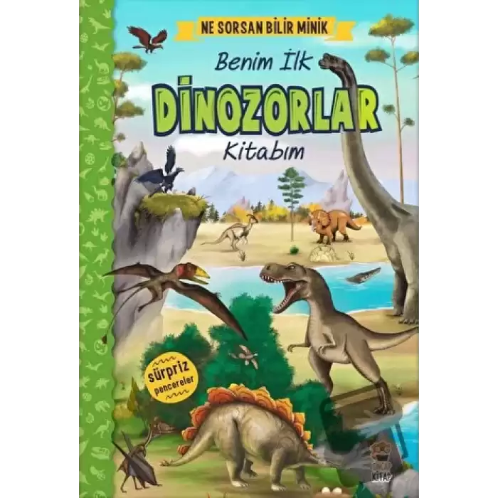 Ne Sorsan Bilir Minik - Benim İlk Dinozorlar Kitabım (Ciltli)