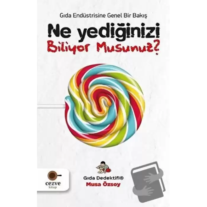 Ne Yediğinizi Biliyor Musunuz? - Gıda Endüstrisine Genel Bir Bakış