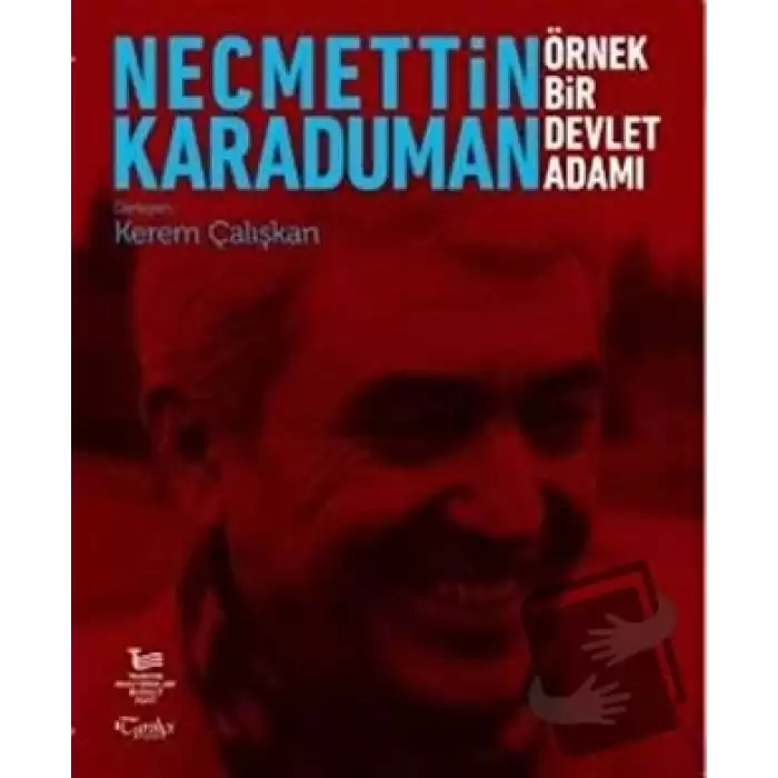 Necmettin Karaduman: Örnek Bir Devlet Adamı