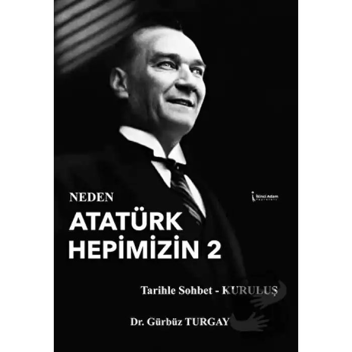 Neden Atatürk Hepimizin 2