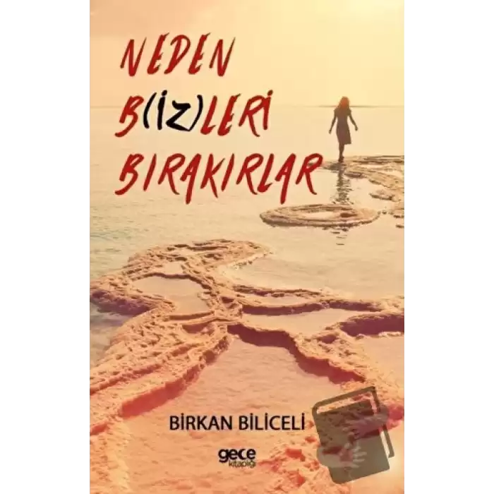 Neden Bizleri Bırakırlar