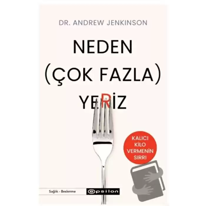 Neden (Çok Fazla) Yeriz