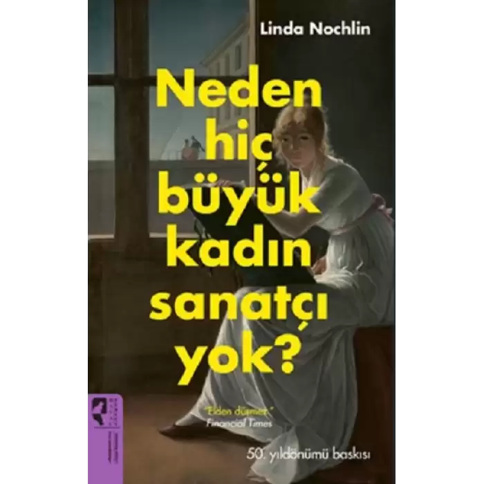 Neden Hiç Büyük Kadın Sanatçı Yok?