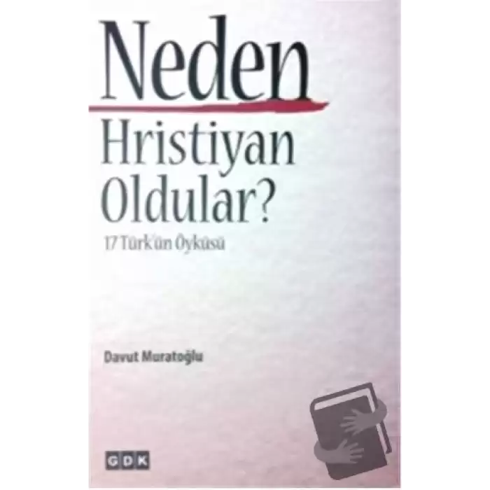 Neden Hristiyan Oldular