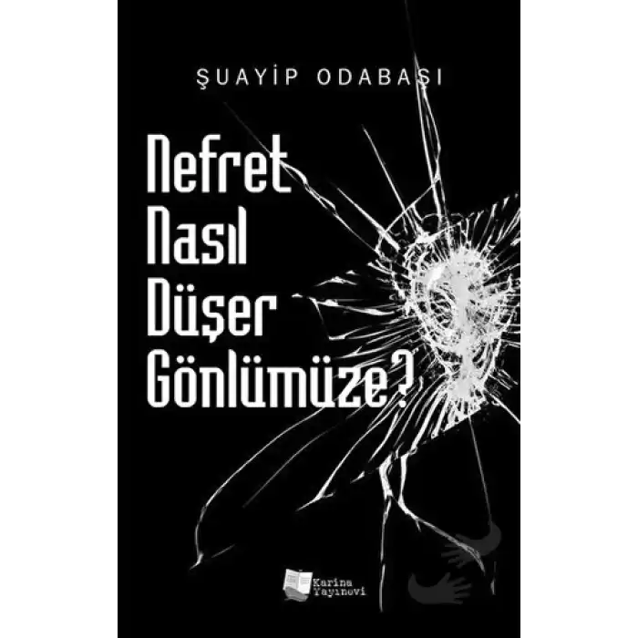 Nefret Nasıl Düşer Gönlümüze?