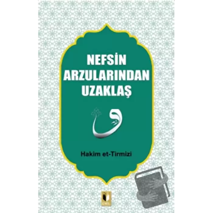 Nefsin Arzularından Uzaklaş