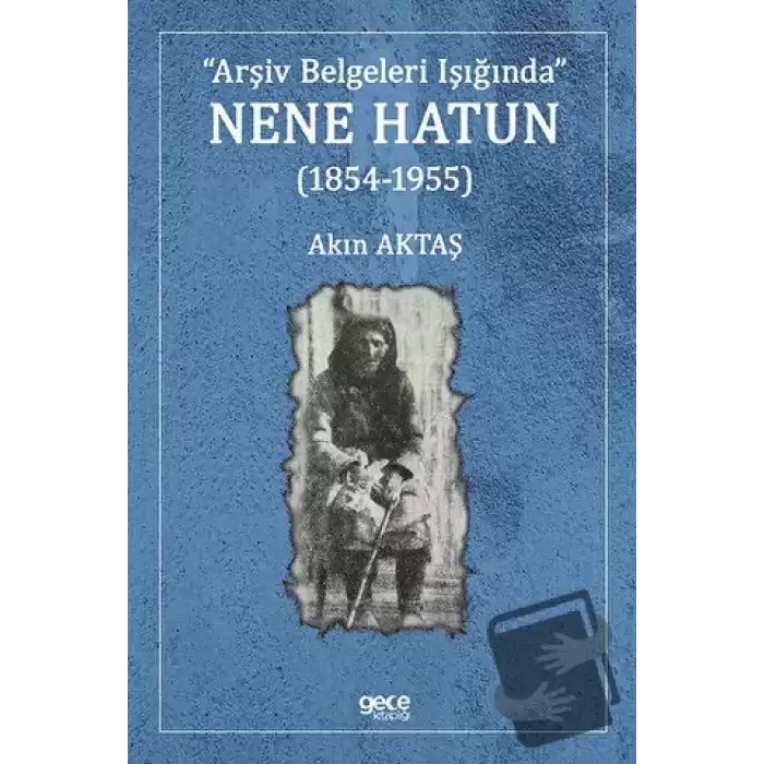 Nene Hatun (1854-1955)