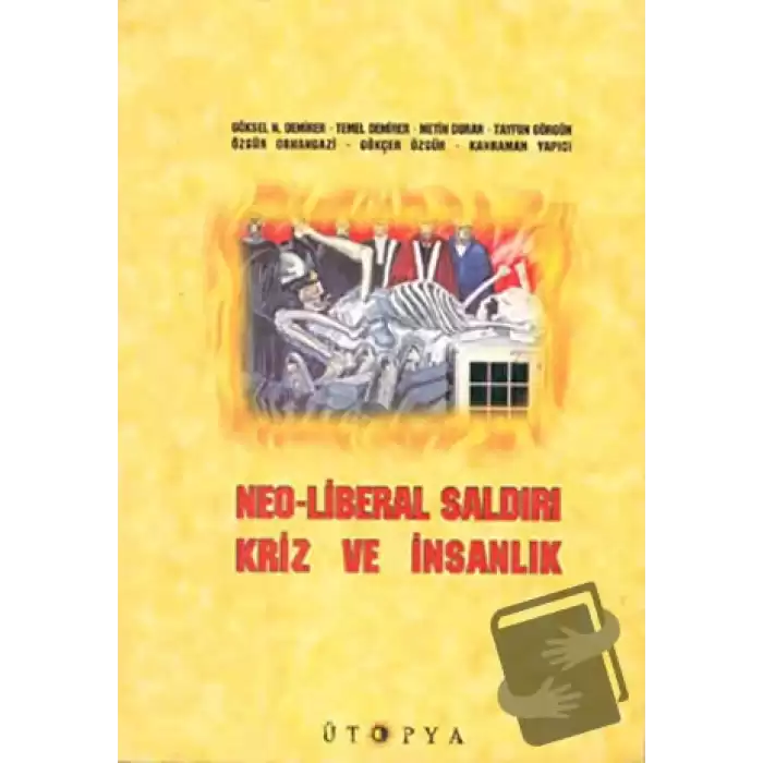 Neo-Liberal Saldırı, Kriz ve İnsanlık