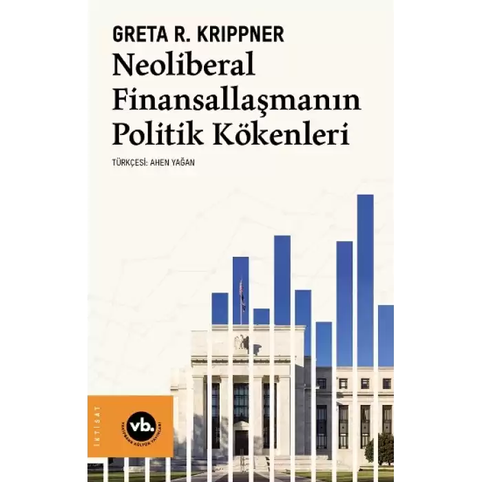 Neoliberal Finansallaşmanın Politik Kökenleri