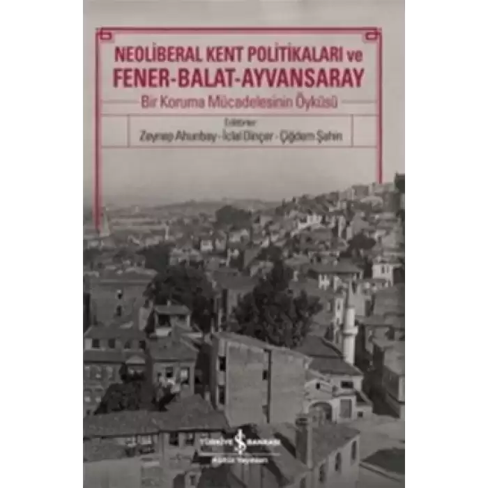 Neoliberal Kent Politikaları ve Fener-Balat-Ayvansaray