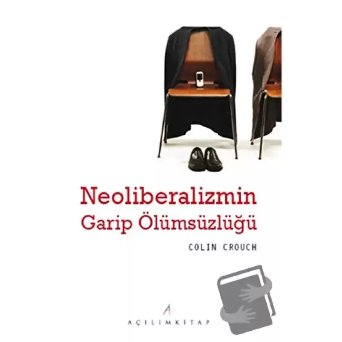 Neoliberalizmin Garip Ölümsüzlüğü