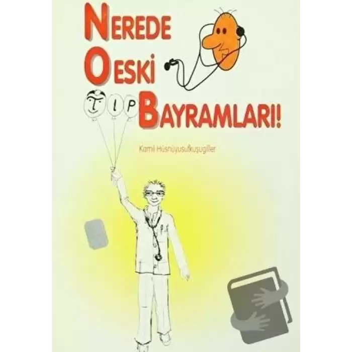 Nerede O Eski Tıp Bayramları!