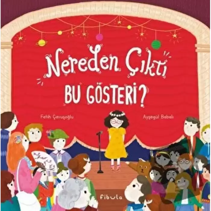 Nereden Çıktı Bu Gösteri? (Ciltli)