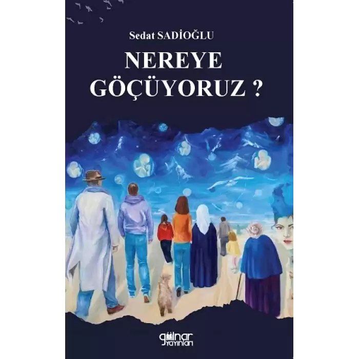 Nereye Göçüyoruz ?