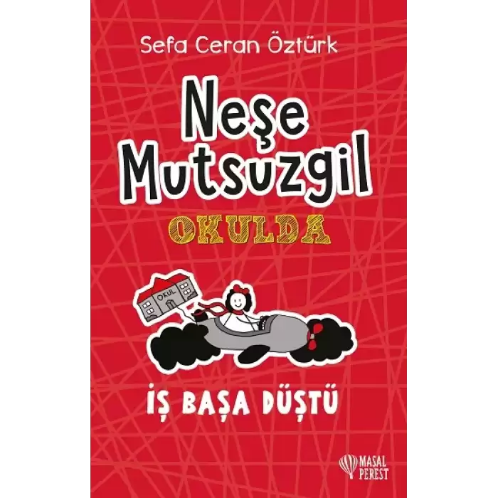 Neşe Mutsuzgil Okulda: İş Başa Düştü (Ciltli)