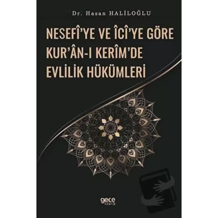 Nesefi’ye ve İci’ye Göre Kur’an-ı Kerim’de Evlilik Hükümleri