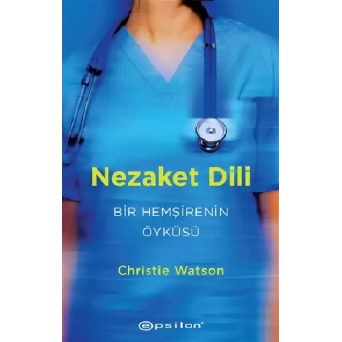 Nezaket Dili - Bir Hemşirenin Öyküsü