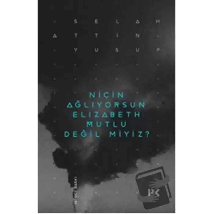 Niçin Ağlıyorsun Elisabeth Mutlu Değil miyiz?