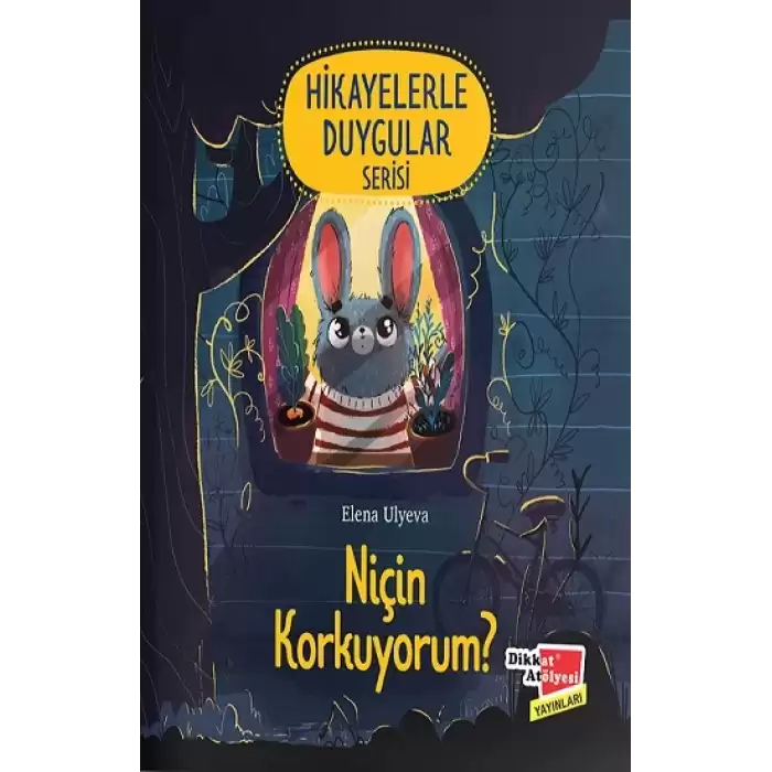 Niçin Korkuyorum ? - Hikayelerle Duygular Serisi