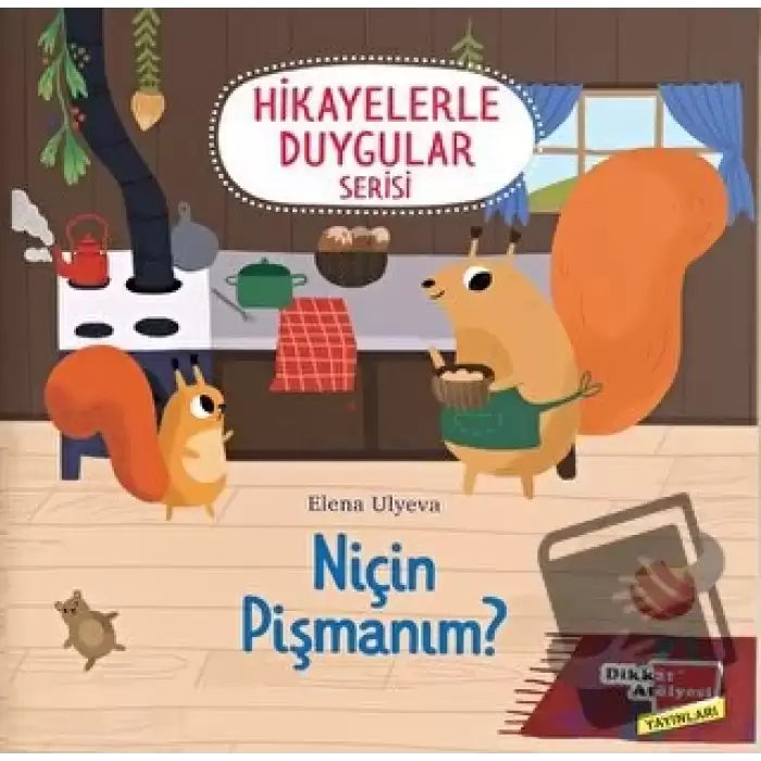 Niçin Pişmanım? (2-6 Yaş Hikayelerle Duygular Serisi 5. Kitap)