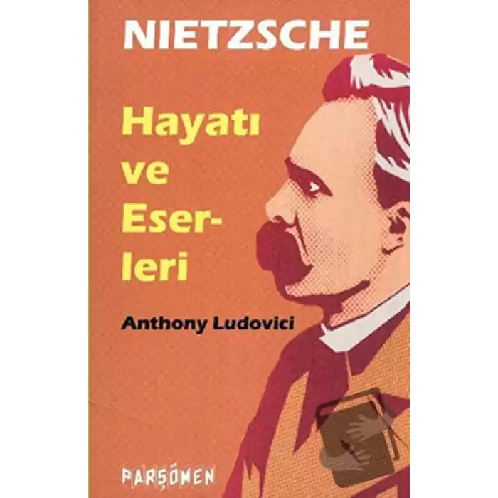 Nietzche - Hayatı ve Eserleri