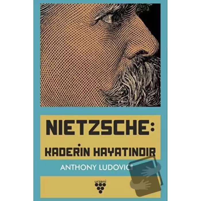 Nietzsche: Kaderin Hayatındır