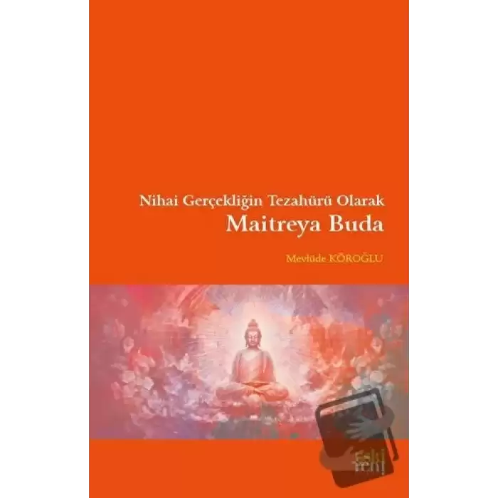 Nihai Gerçekliğin Tezahürü Olarak Maitreya Buda