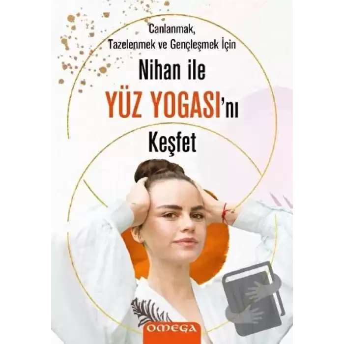 Nihan ile Yüz Yogasını Keşfet