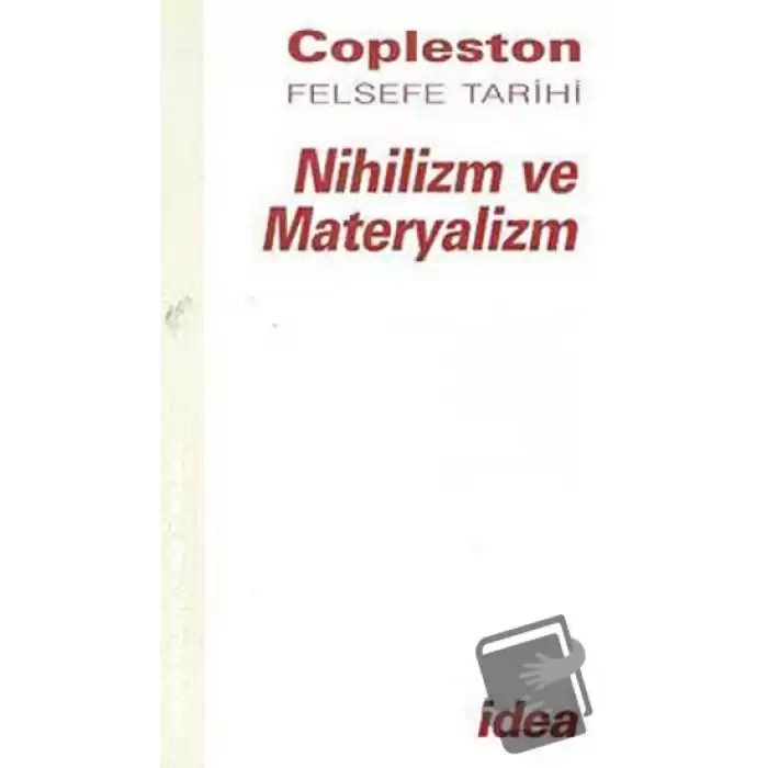 Nihilizm ve Materyalizm Copleston Felsefe Tarihi Çağdaş Felsefe Fichte’den Nietzche’ye Cilt: 7 Bölüm 2