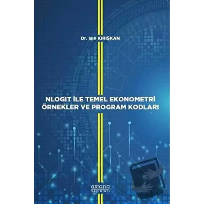 NLOGIT İle Temel Ekonometri Örnekler ve Program Kodları