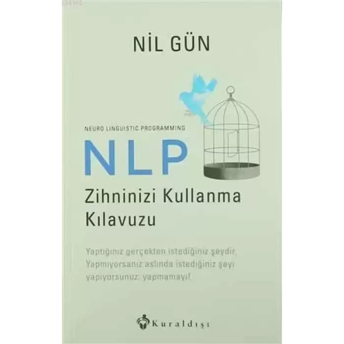 NLP Zihninizi Kullanma Kılavuzu / Neuro Linguistic Programming