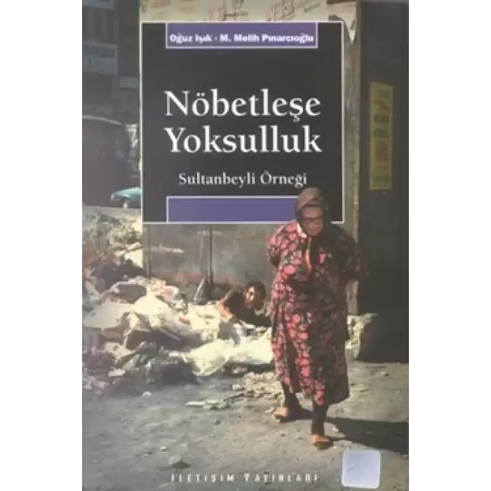 Nöbetleşe Yoksulluk - Sultanbeyli Örneği