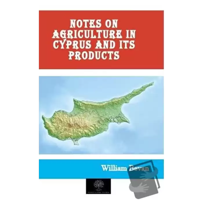 Notes on Agriculture in Cyprus and Its Products