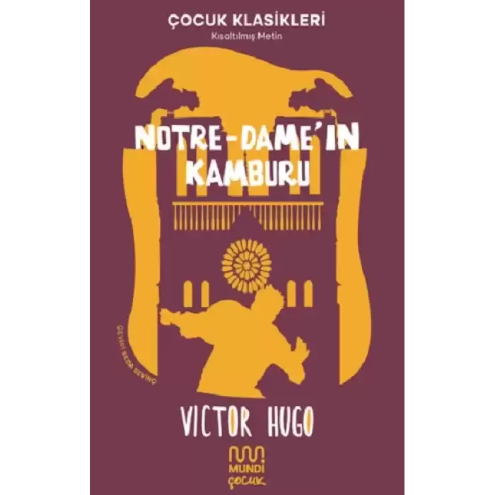 Notre-Dameın Kamburu - Çocuk Klasikleri Kısaltılmış Metin