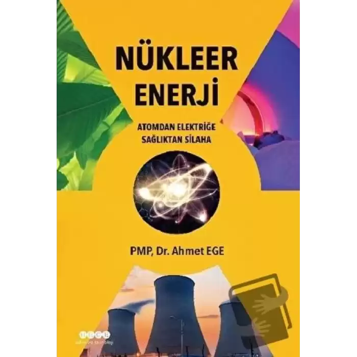 Nükleer Enerji - Atomdan Elektriğe Sağlıktan Silaha