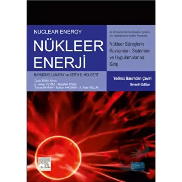 Nükleer Enerji : Nükleer Süreç Kavramlarına, Sistemlerine ve Uygulamalarına Giriş