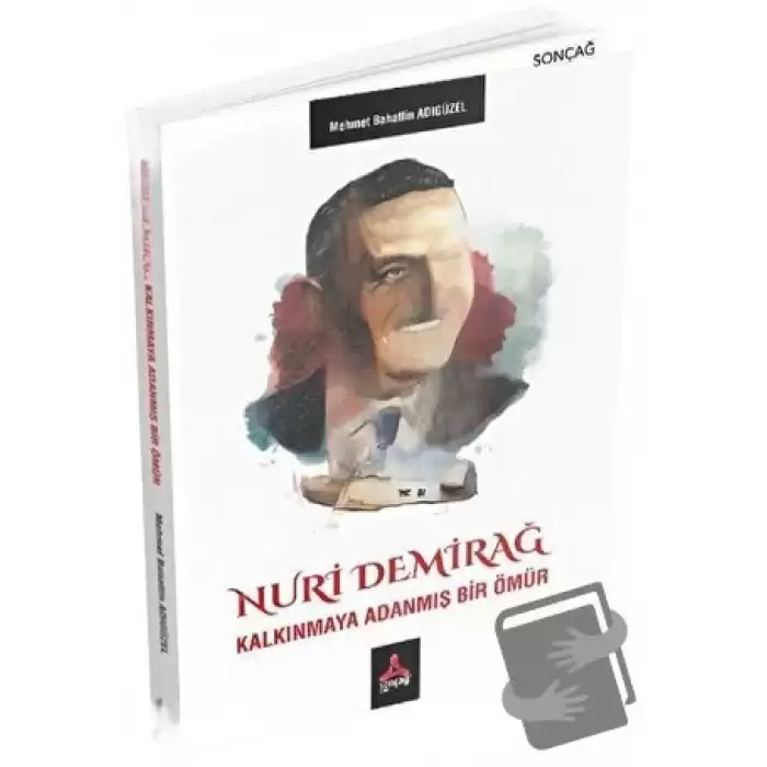 Nuri Demirağ - Kalkınmaya Adanmış Bir Ömür