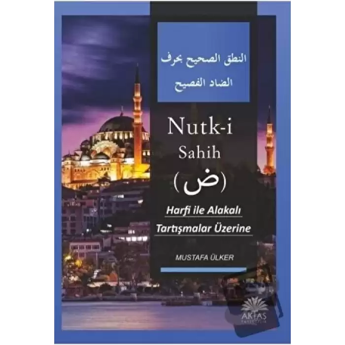 Nutk-i Sahih - Harfi İle Alakalı Tartışmalar Üzerine