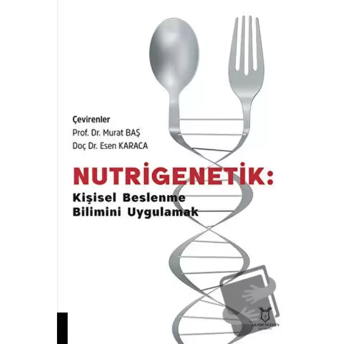 Nutrigenetik Kişisel Beslenme Bilimini Uygulamak