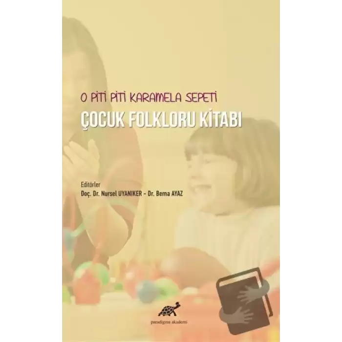 O Piti Piti Karamela Sepeti Çocuk Folkloru Kitabı