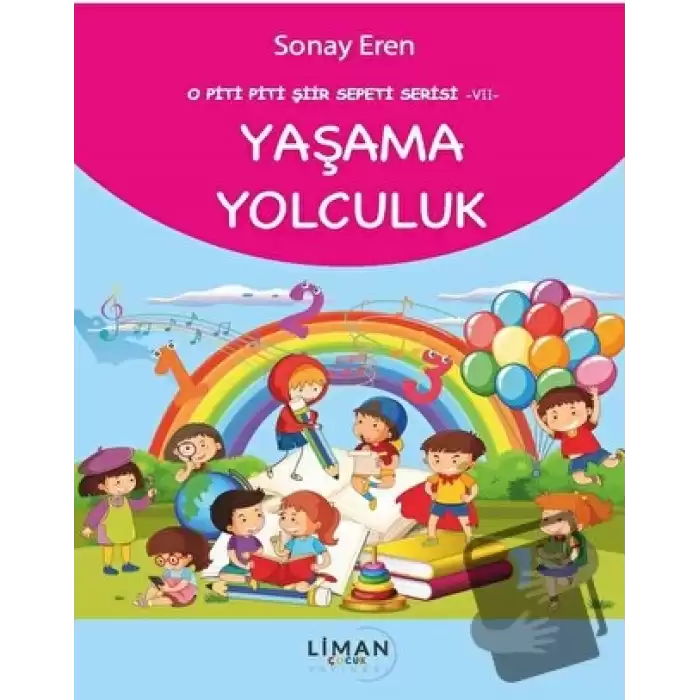 O Piti Piti Şiir Sepeti Serisi – VII – Yaşama Yolculuk